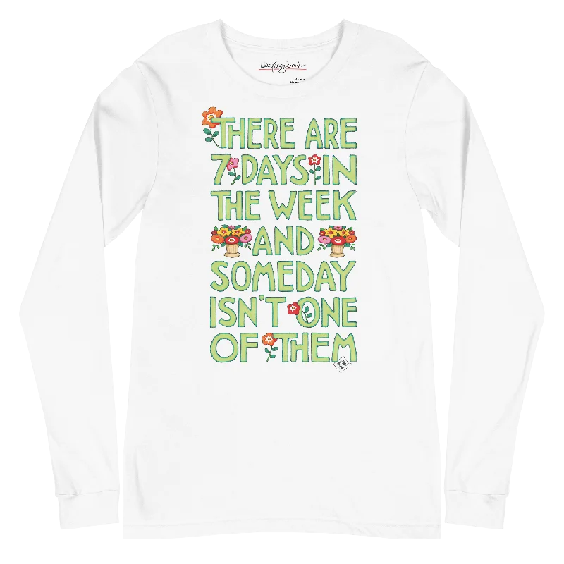 Someday Unisex Long Sleeve T-Shirt